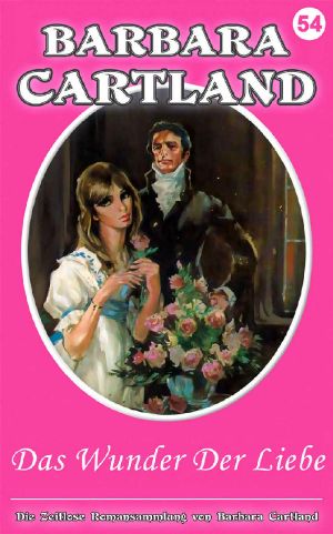 [Barbara Cartland 54] • Das Wunder der Liebe